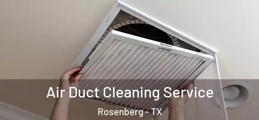 Air Duct Cleaning Service Rosenberg - TX