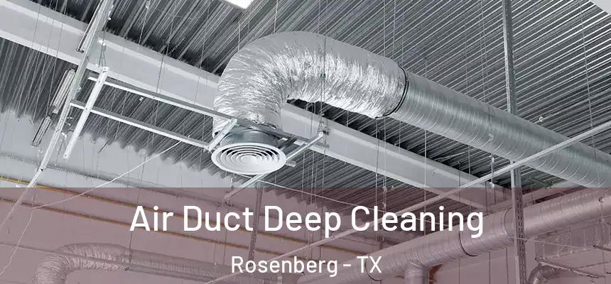  Air Duct Deep Cleaning Rosenberg - TX