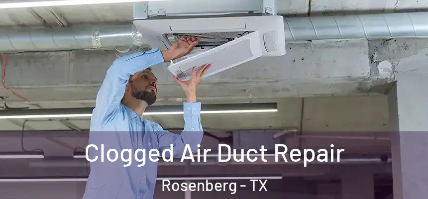  Clogged Air Duct Repair Rosenberg - TX