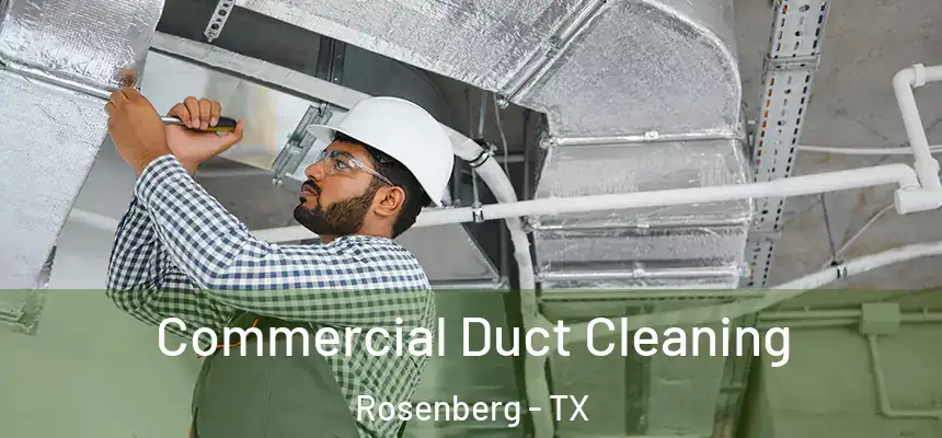 Commercial Duct Cleaning Rosenberg - TX