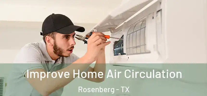  Improve Home Air Circulation Rosenberg - TX