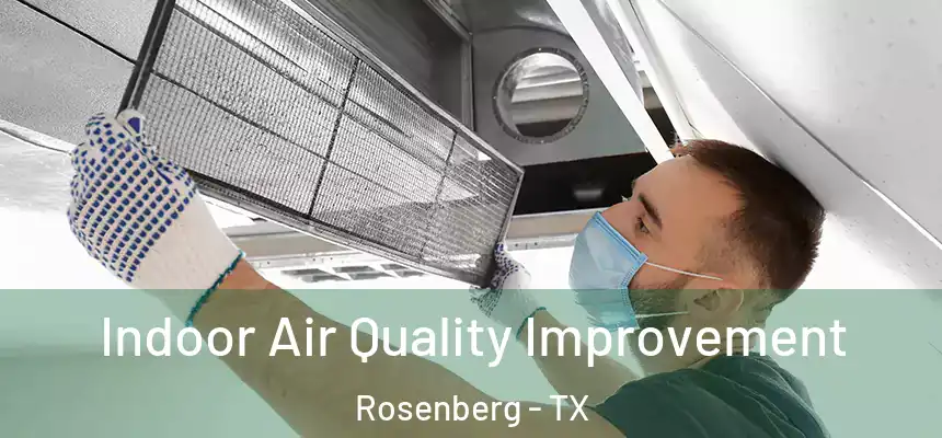 Indoor Air Quality Improvement Rosenberg - TX