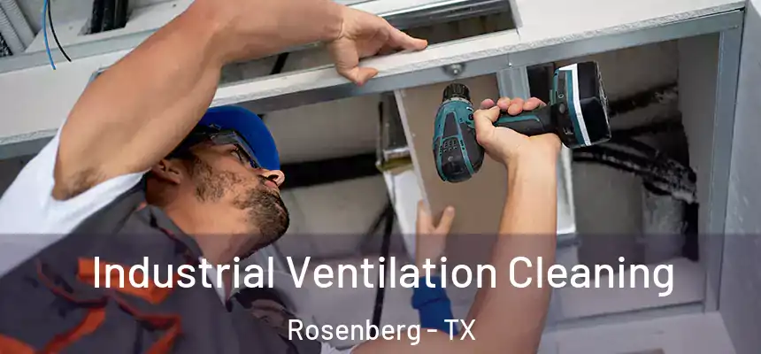  Industrial Ventilation Cleaning Rosenberg - TX