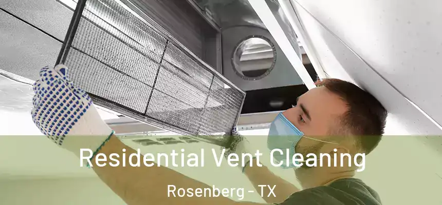  Residential Vent Cleaning Rosenberg - TX