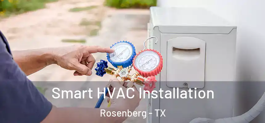  Smart HVAC Installation Rosenberg - TX